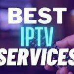 How to Identify the Best IPTV Providers in 2025